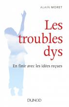 couverture LES TROUBLES DYS - EN FINIR AVEC LES IDEES REÇUES