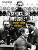 Couverture Un syndicalisme impossible ?